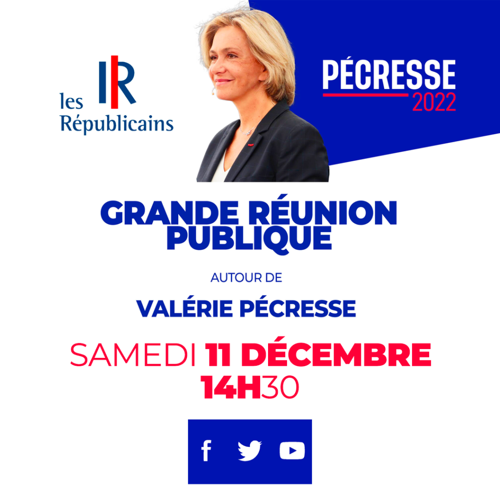 Grande réunion publique samedi 11 décembre 2021 avec Valérie PÉCRESSE